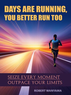 cover image of Days Are Running, You Better Run Too
